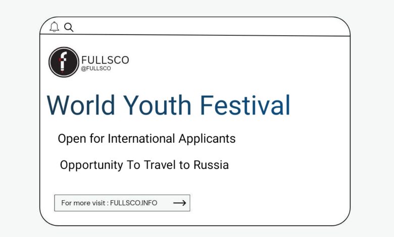 World Youth Festival In Russia 2024 Fully Funded FULLSCO   Img 1699021907528 780x470 