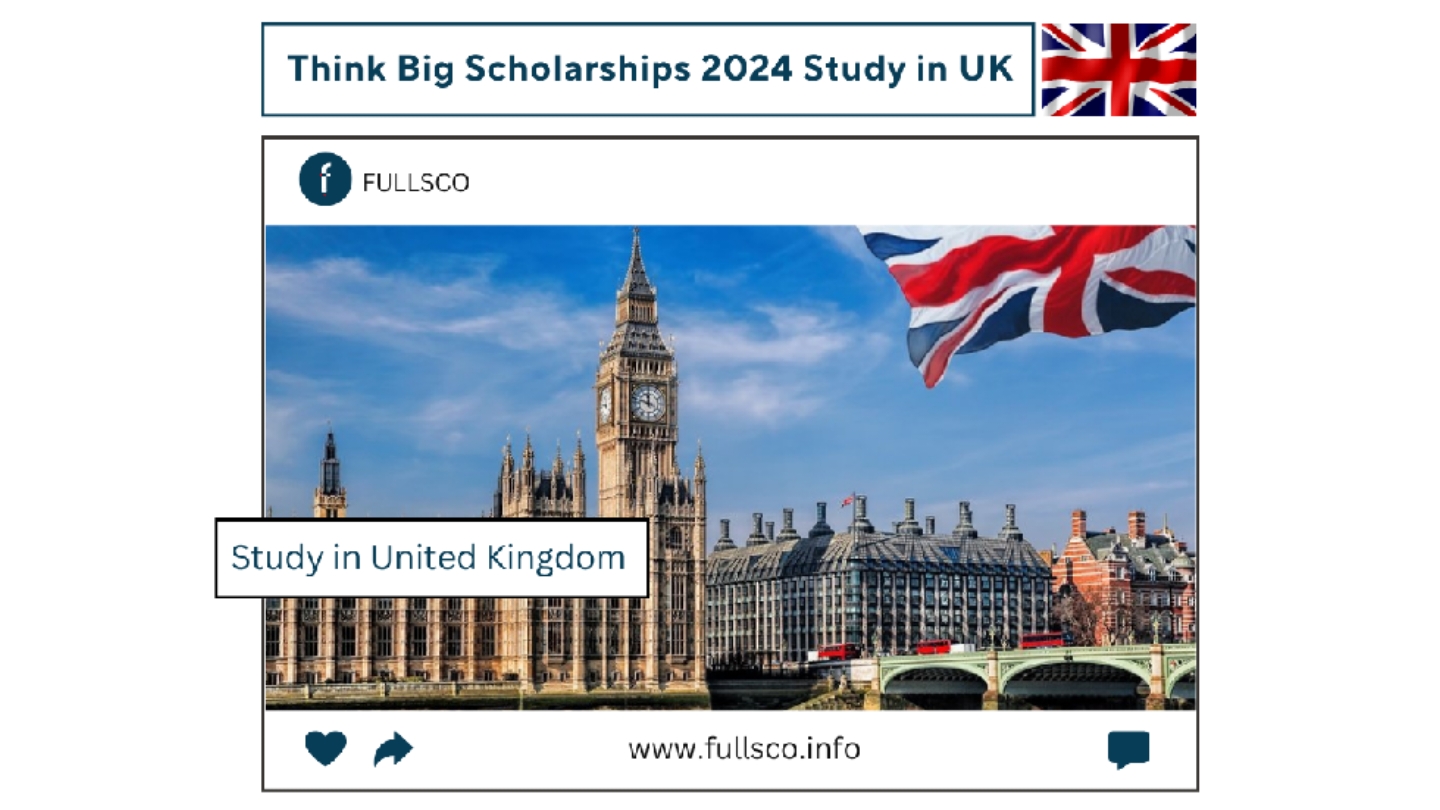 Think Big Scholarships 2024 | University Of Bristol - FULLSCO