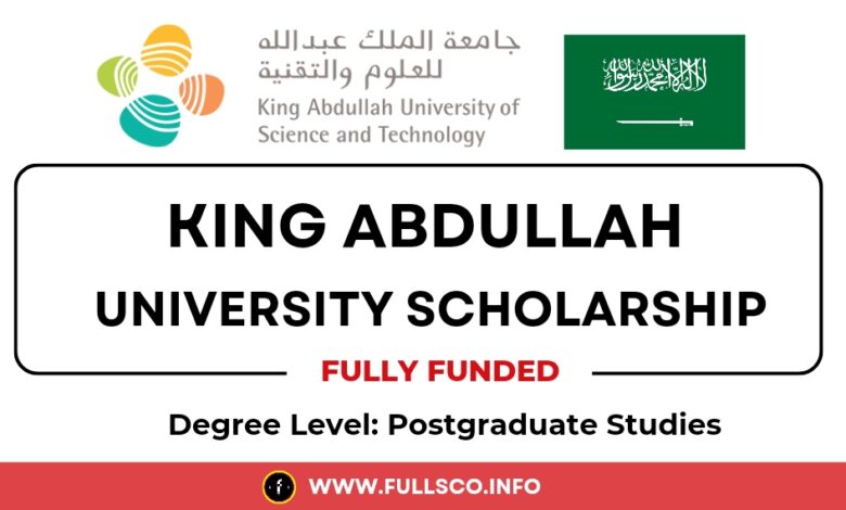 KAUST - King Abdullah University Scholarship 2025 - Fully Funded