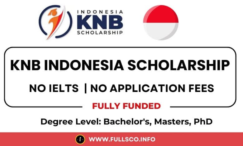 KNB Indonesian Scholarship 2025 (Fully Funded) KNB Indonesian Scholarship 2025 (Fully Funded)