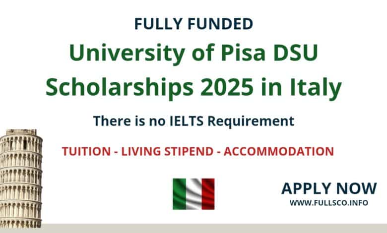 University of Pisa DSU Scholarship 2025 (IELTS Not Required) University of Pisa DSU Scholarship 2025 (IELTS Not Required)