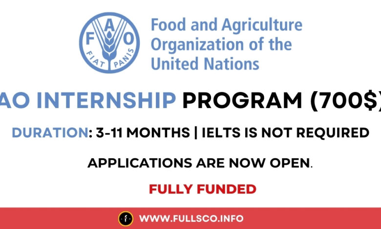 FAO Internship Program 2025 (Earn 700$/Month) FAO Internship Program offering stipend of $700/month