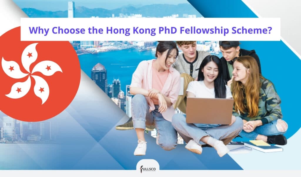 Why Choose the Hong Kong PhD Fellowship Scheme 2025?