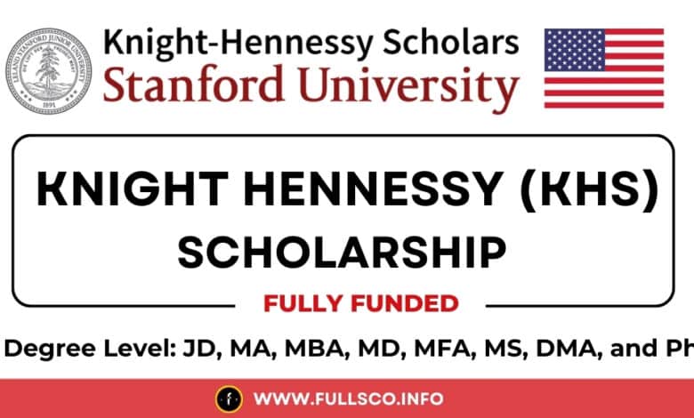 Knight Hennessy Scholarship 2025 in the USA (Fully Funded)