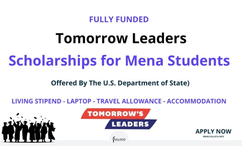Tomorrow Leaders Scholarship 2025 for MENA Students Tomorrow Leaders Scholarship