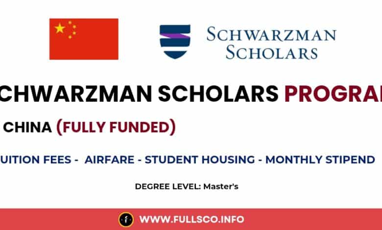 Schwarzman Scholars Program 2026-27 | Fully Funded