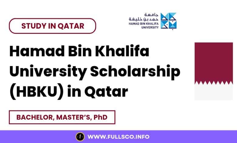 Hamad Bin Khalifa University Scholarship (HBKU) 2026 in Qatar Image showing Hamad Bin Khalifa University Scholarship (HBKU) 2026 in Qatar Details